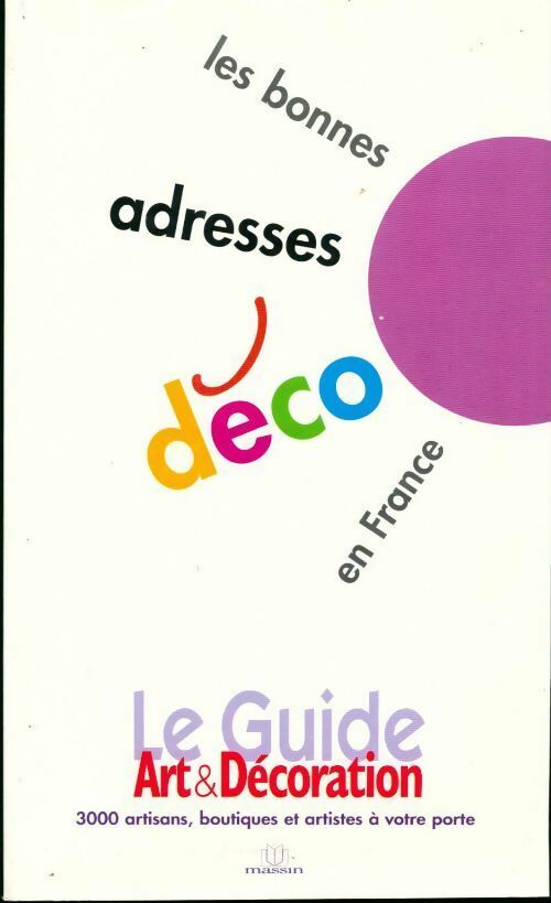 Le guide art & décoration. Les bonnes adresses déco en France - Collectif - Livre