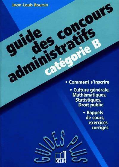 Guide des concours administratifs Catégorie B - Jean-Louis Boursin - Livre