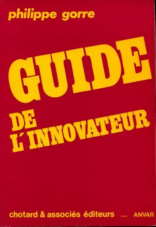 Guide de l'innovateur - Philippe Gorre - Livre