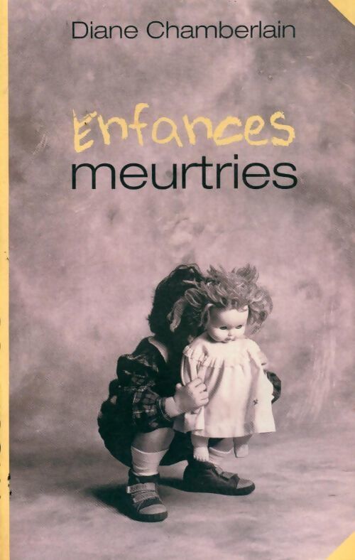 Enfances meurtries - Diane Chamberlain - Livre