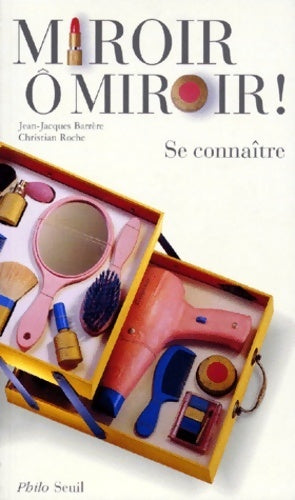 Miroir ô miroir ! Se connaître - Jean-Jacques Barrère, Christian Roche - Livre