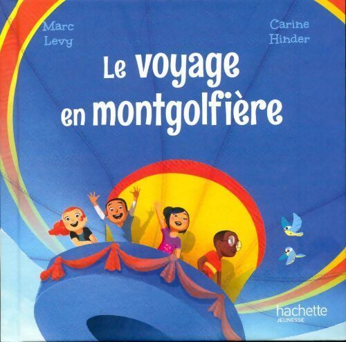 Le voyage en montgolfière - Marc Lévy - Livre