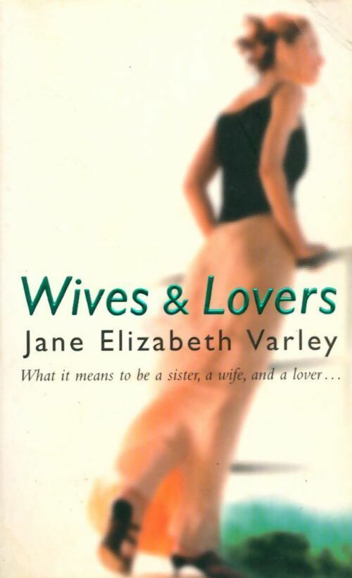 Wives and lovers - Jane Elizabeth Varley - Livre
