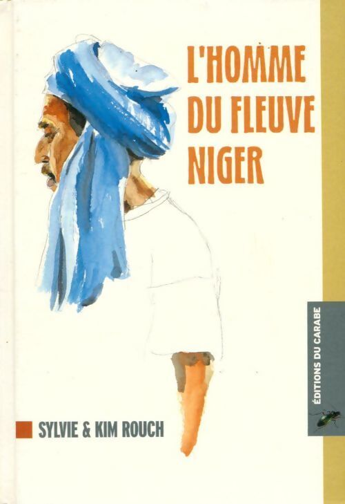 L'homme du fleuve Niger - Sylvie Rouch - Livre