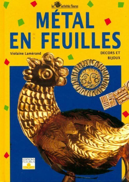 Métal en feuilles. Décors et bijoux - Violaine Lamérand - Livre