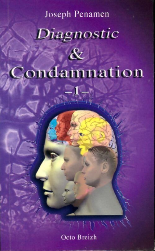 Diagnostic & condamnation Tome I - Joseph Penamen - Livre