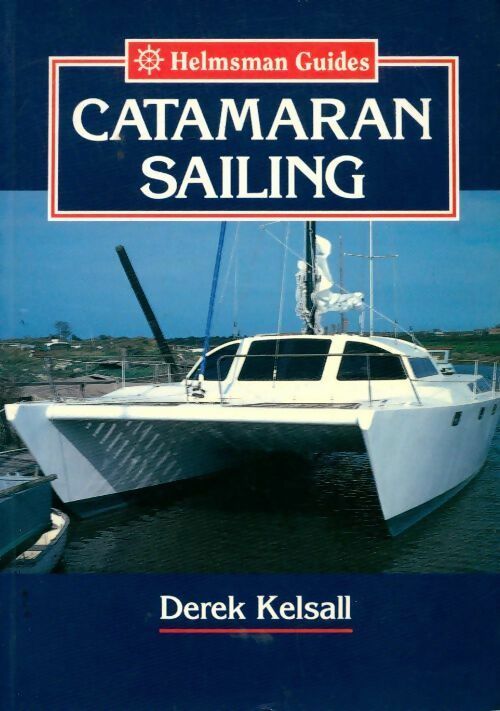 Catamaran sailing - Derek Kelsall - Livre