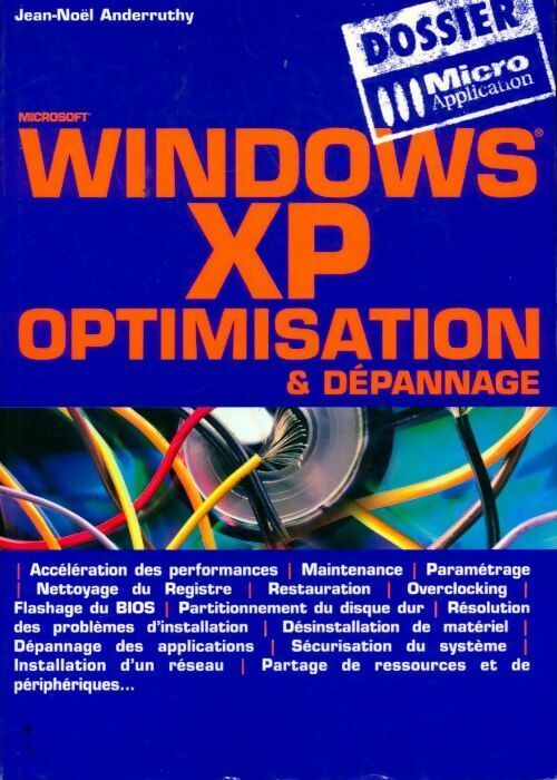 Windows XP. Optimisation et dépannage - Jean-Noël Anderruthy - Livre