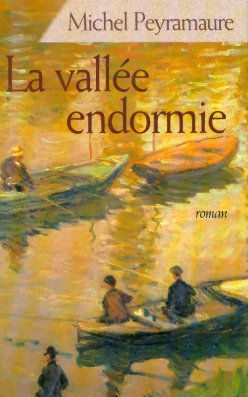 La vallée endormie - Michel Peyramaure - Livre