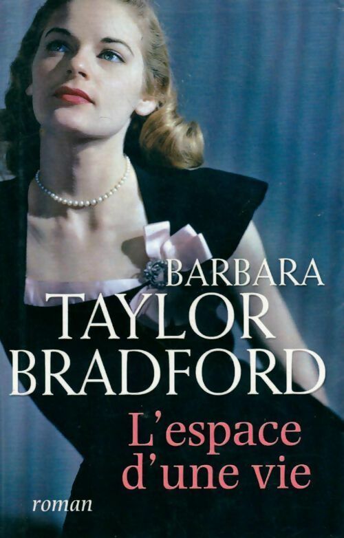 L'espace d'une vie - Barbara Taylor Bradford - Livre
