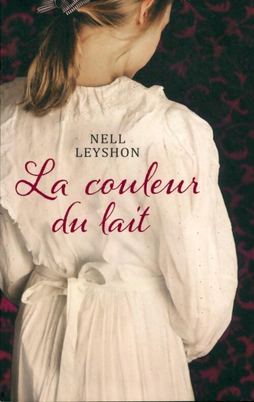 La couleur du lait - Nell Leyshon - Livre