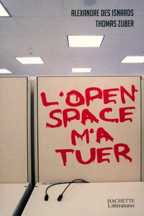 L'open space m'a tuer - Alexandre Des Isnards - Livre