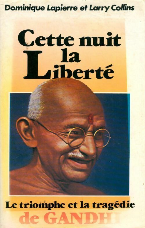 Cette nuit la liberté - Dominique Lapierre - Livre