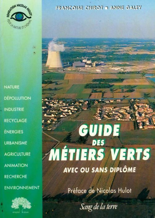 Guide des métiers verts avec ou sans diplôme - Françoise Chirot, Anne Galey - Livre