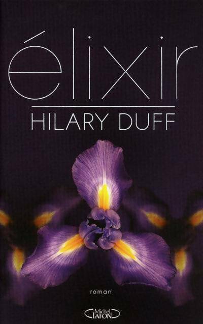 Elixir - Hilary Duff - Livre
