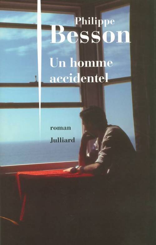 Un homme accidentel - Philippe Besson - Livre