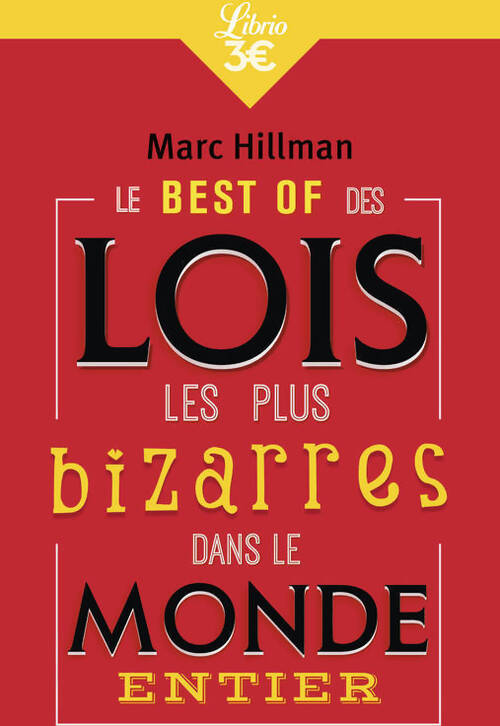 Le best-of des lois les plus bizarres dans le monde entier - Marc Hillman - Livre