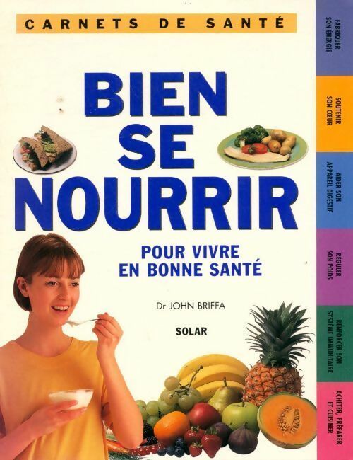 Bien se nourrir pour vivre en bonne santé - John Briffa - Livre