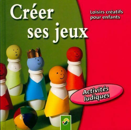 Créer ses jeux - Collectif - Livre