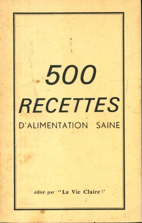 500 recettes d'alimentation saine - Collectif - Livre