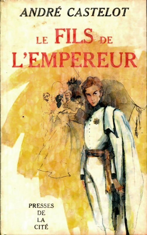Le fils de l'empereur - André Castelot - Livre