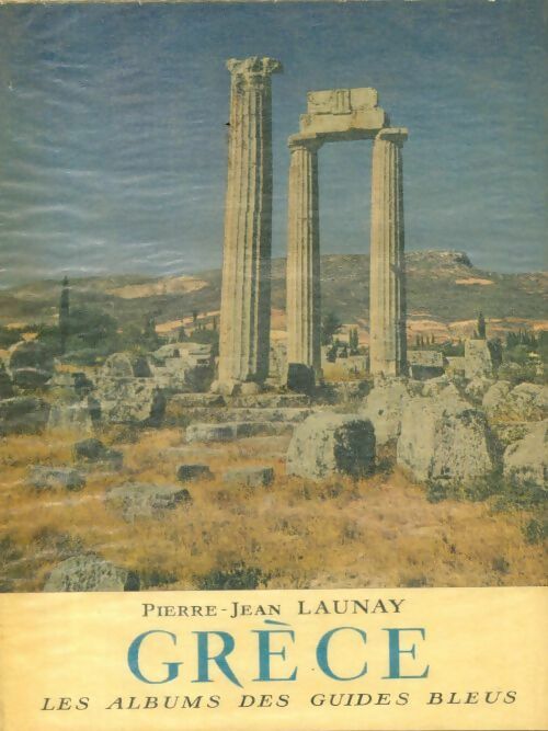 Grèce - Pierre-Jean Launay - Livre