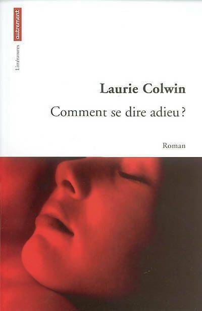 Comment se dire adieu - Laurie Colwin - Livre