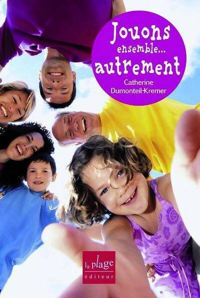 Jouons ensemble... Autrement - Catherine Dumonteil-Kremer - Livre