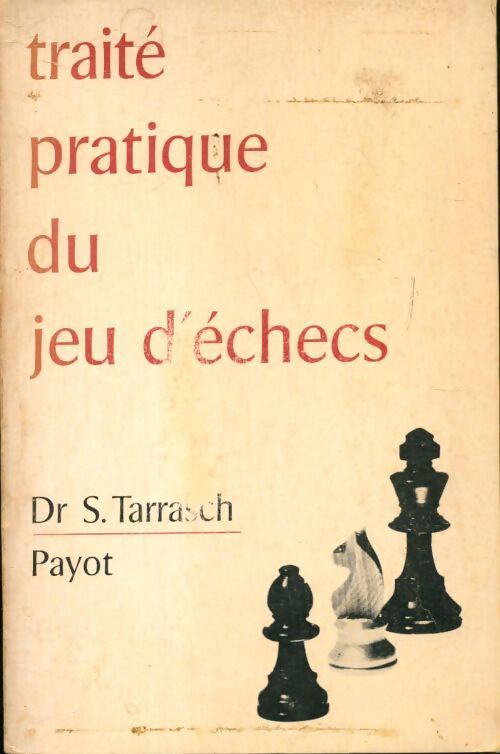 Traité pratique du jeu d'échecs - Siegbert Tarrasch - Livre
