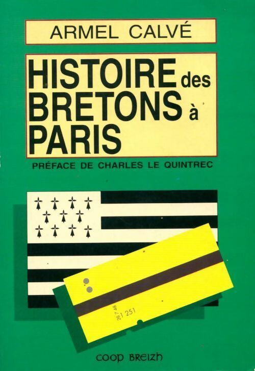 Histoire des bretons à Paris - Armel Calve - Livre