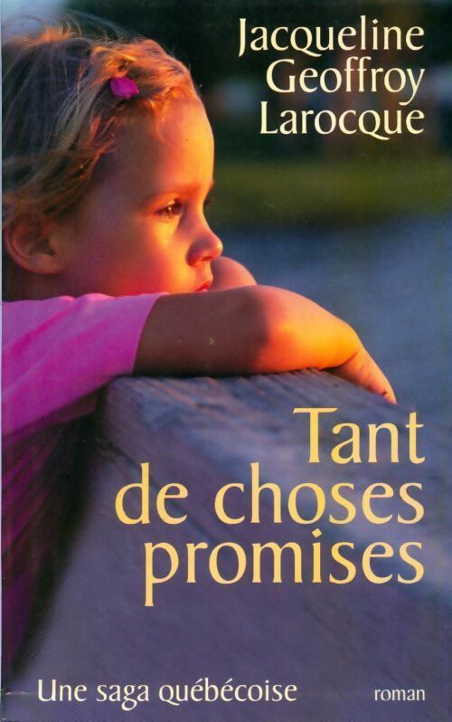 Tant de choses promises - Jacqueline Geoffroy-Larocque - Livre