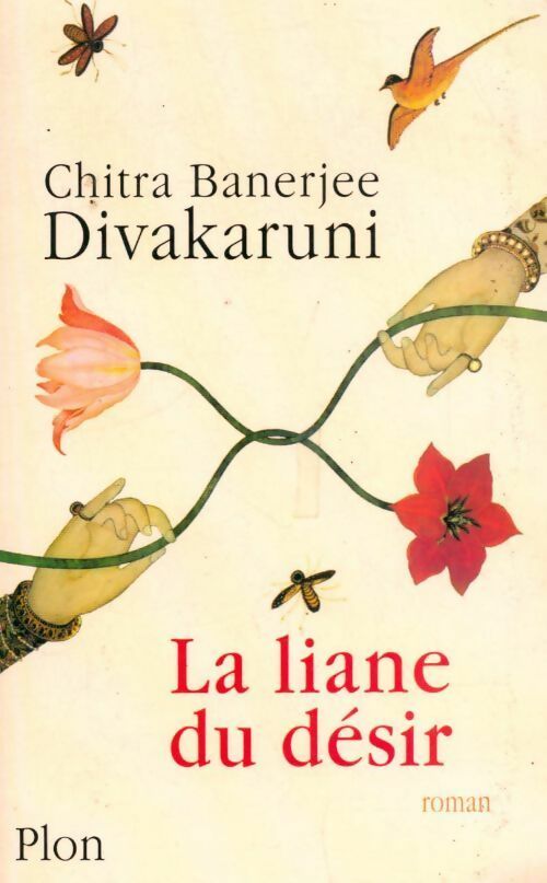 La liane du désir - Chitra Barnejie Divakaruni - Livre