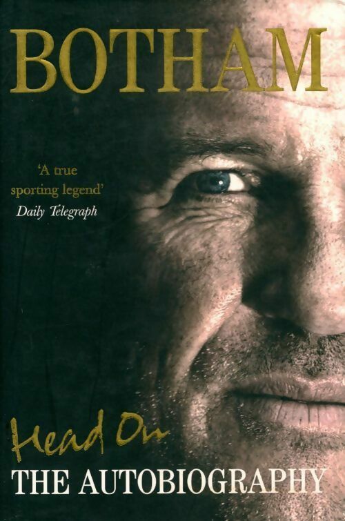 Head on. The autobiography - Ian Botham - Livre