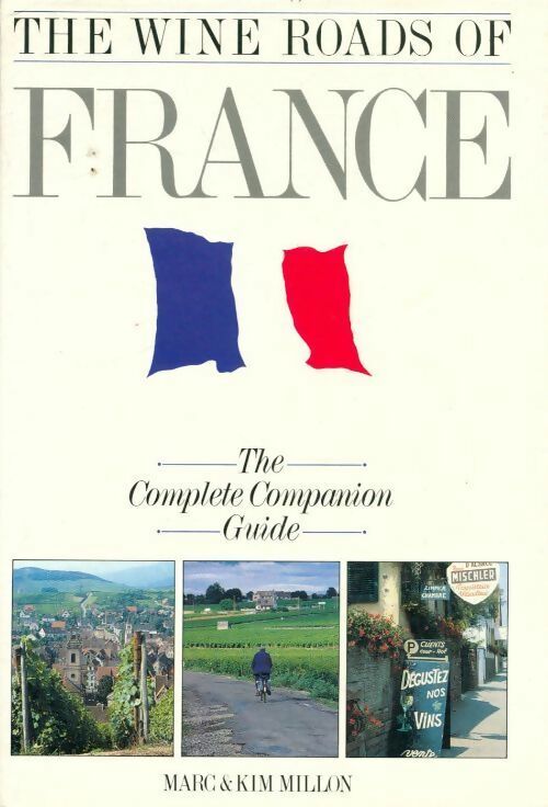 The wine roads of France - Marc Millon - Livre