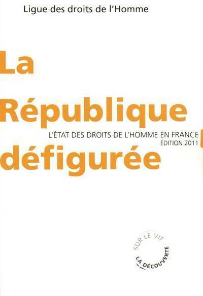 La république défigurée - Ligue des droits de l'homme - Livre