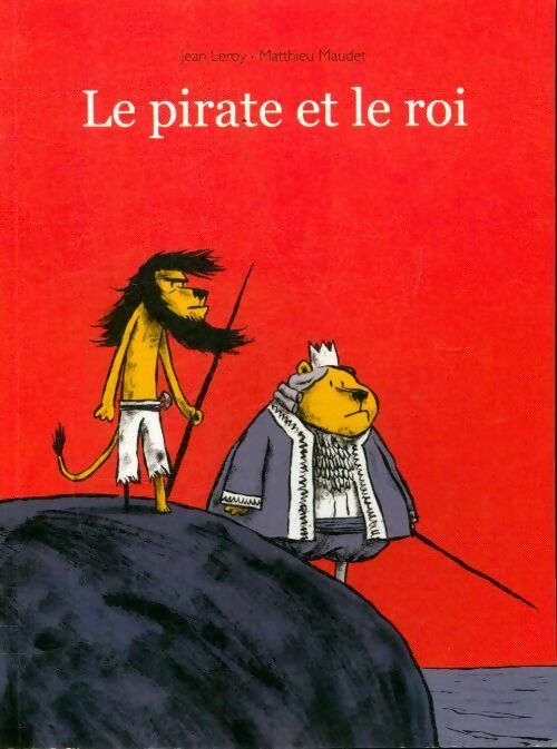 Le pirate et le roi - Matthieu Maudet, Jean Leroy - Livre