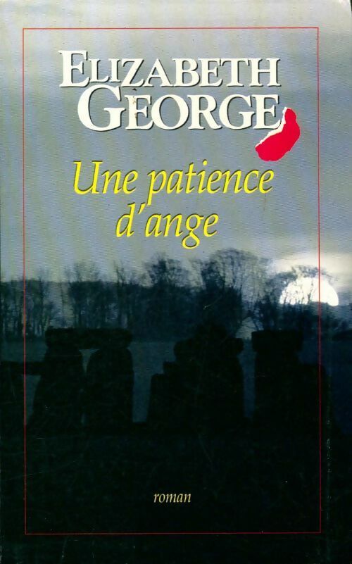 Une patience d'ange - Elizabeth George - Livre