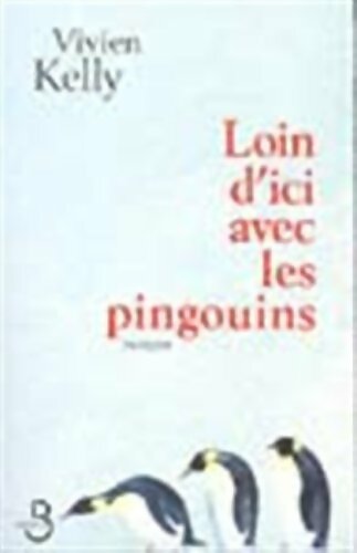 Loin d'ici avec les pingouins - Vivien Kelly - Livre