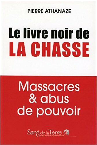 Le livre noir de la chasse - Pierre Athanaze - Livre