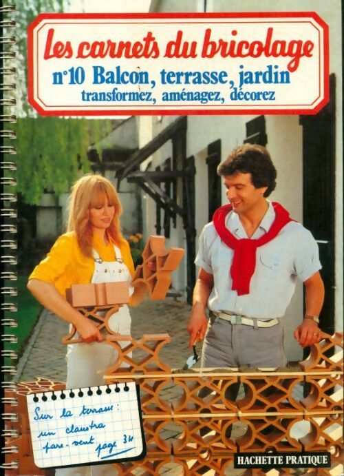 Les carnets du bricolage n°10 : Balcons, terrasse, jardin - Collectif - Livre