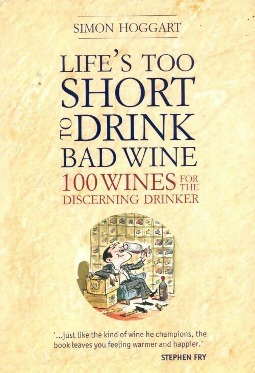 Life's too short to drink bad wine - Simon Hoggart - Livre