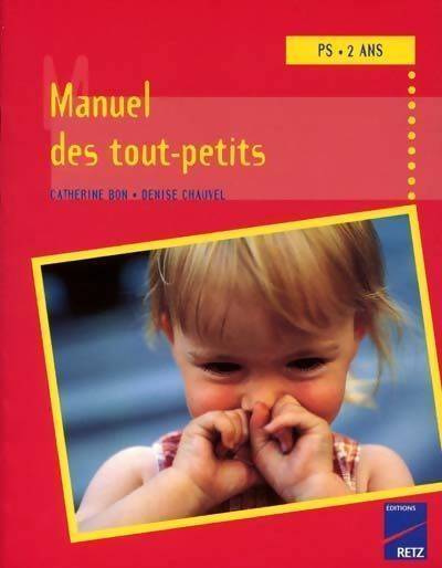 Manuel des tout-petits - Denise Chauvel - Livre