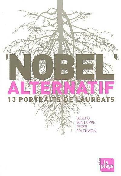 Nobel alternatif . 13 portraits de lauréats - Geseko Von Lupke - Livre