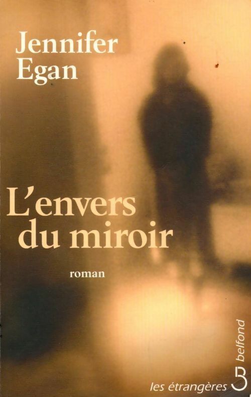 L'envers du miroir - Jennifer Egan - Livre