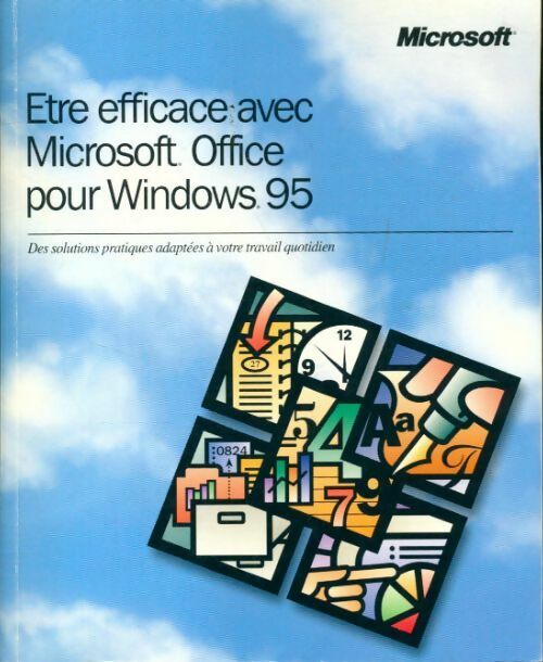 Etre efficace avec Microsoft office pour Windows 95 - Collectif - Livre