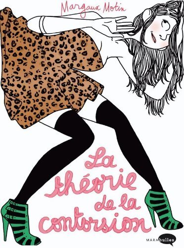 La théorie de la contorsion - Margaux Motin - Livre