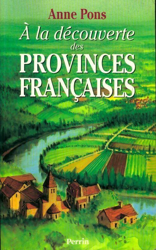 À la découverte des provinces françaises - Anne Pons - Livre