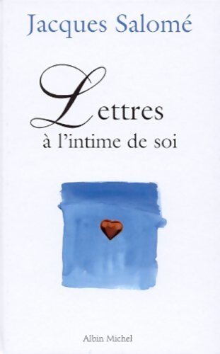 Lettres à l'intime de soi - Jacques Salomé - Livre