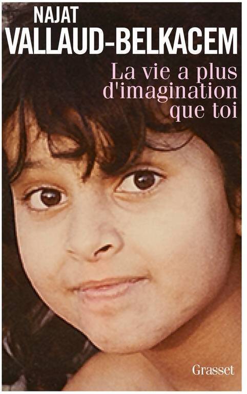 La vie a plus d'imagination que toi - Najat Vallaud-Belkacem - Livre