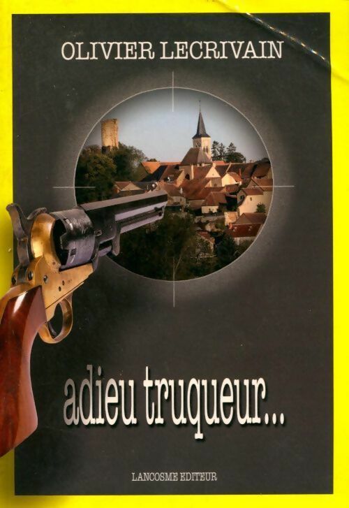 Adieu truqueur... - Olivier Lécrivain - Livre